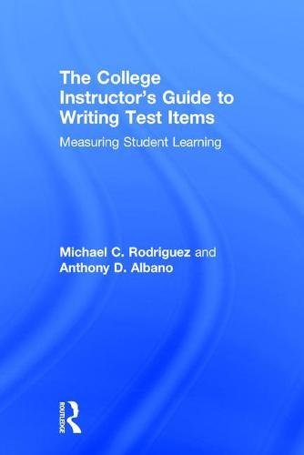 The College Instructors Guide To Writing Test Items Measuring Student Learning 1st Edition Michael Rodriguez
