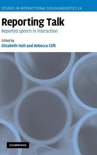 Reporting Talk Reported Speech In Interaction 1st Edition Elizabeth Holt