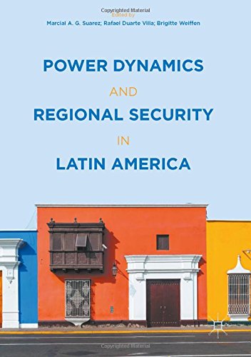 Power Dynamics And Regional Security In Latin America 1st Marcial Ag Suarez