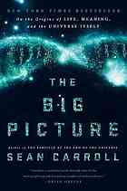 The Big Picture On The Origins Of Life Meaning And The Universe Itself Sean M Carroll