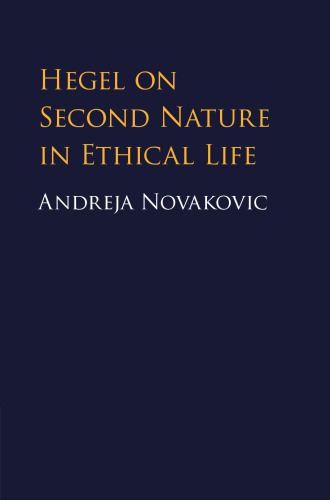 Hegel On Second Nature In Ethical Life Andreja Novakovic