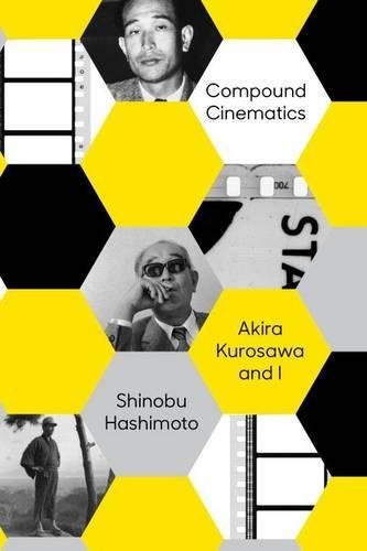 Compound Cinematics Akira Kurosawa And I Shinobu Hashimoto