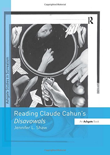 Reading Claude Cahuns Disavowals 1st Edition Jennifer L Shaw