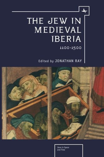 The Jew In Medieval Iberia 11001500 Reprint Jonathan Ray
