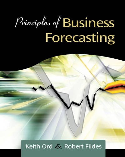 Principles Of Business Forecasting Keith Ord Robert Fildes