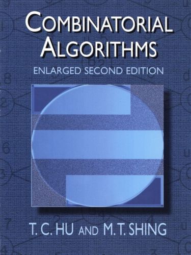 Combinatorial Algorithms 2nd Edition Hu Tc Shing Mt