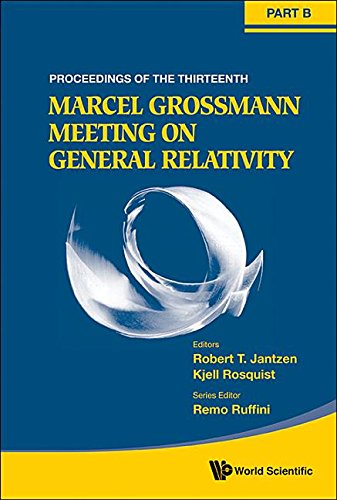 Proceedings Of The Thirteenth Marcel Grossmann Meeting On General Relativity Robert T Jantzen