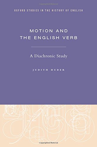 Motion And The English Verb A Diachronic Study Judith Huber