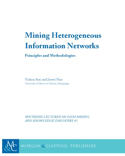 Mining Heterogeneous Information Networks Principles And Methodologies Yizhou Sun