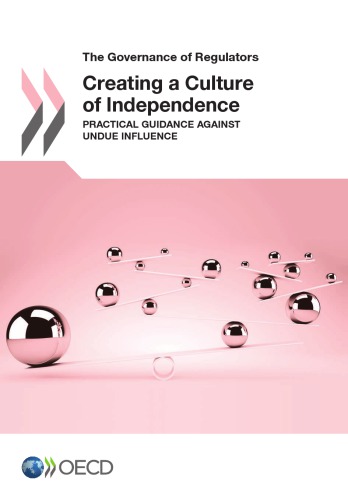 Creating A Culture Of Independence Practical Guidance Against Undue Influence Oecd