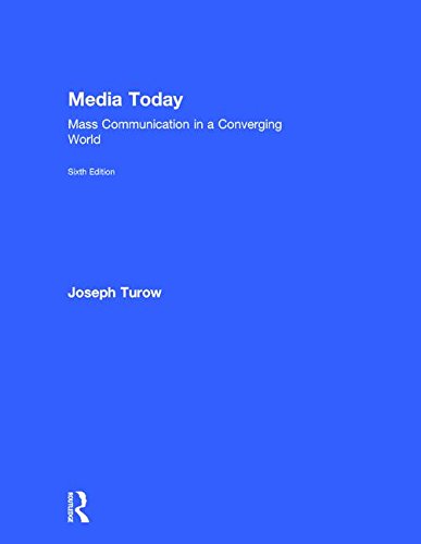 Media Today Mass Communication In A Converging World 6th Edition Joseph Turow