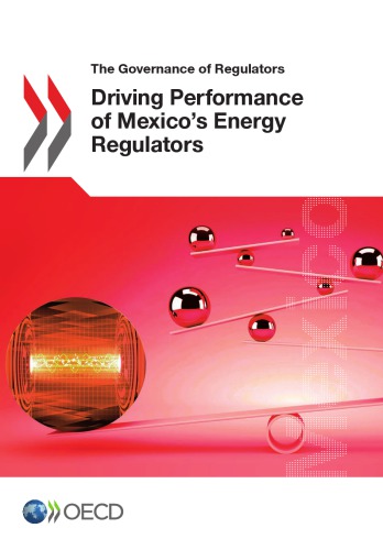 Driving Performance Of Mexicos Energy Regulators Oecd