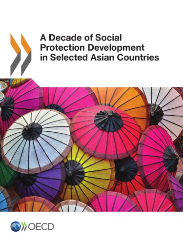 A Decade Of Social Protection Development In Selected Asian Countries Oecd
