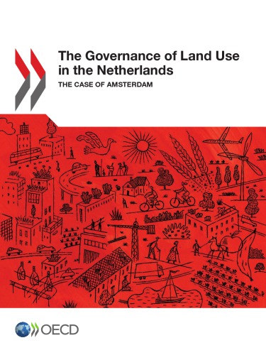 The Governance Of Land Use In The Netherlands The Case Of Amsterdam Oecd