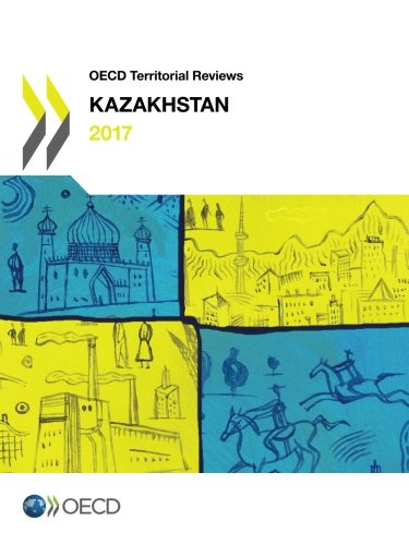 Oecd Territorial Reviews Kazakhstan Organization For Economic Cooperation And Development