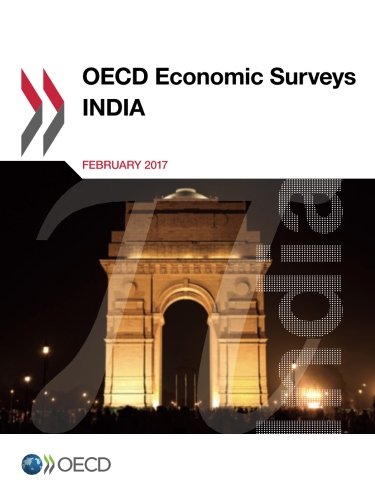 Oecd Economic Surveys India 2017 Volume 2017 Organization For Economic Cooperation And Development