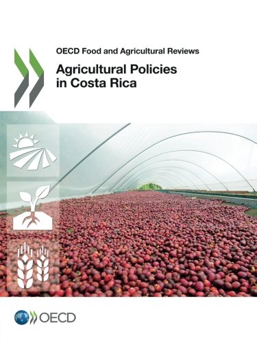 Agricultural Policies In Costa Rica Oecd Organisation For Economic Cooperation And Development