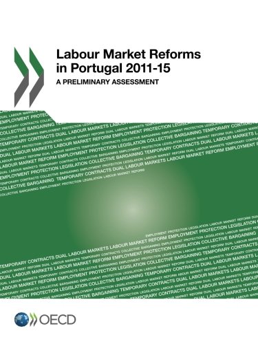Labour Market Reforms In Portugal 201115 A Preliminary Assessment Volume 2017 Organization For Economic Cooperation And Development