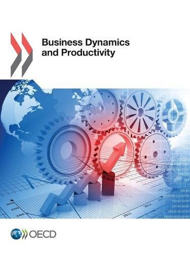 Business Dynamics And Productivity Organization For Economic Cooperation And Development