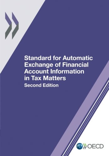 Standard For Automatic Exchange Of Financial Account Information In Tax Matters Volume 2017 2nd Edition Organization For Economic Cooperation And Development