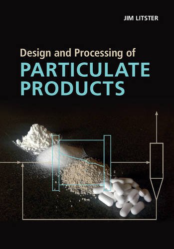 Design And Processing Of Particulate Products 1st Edition Jim Litster