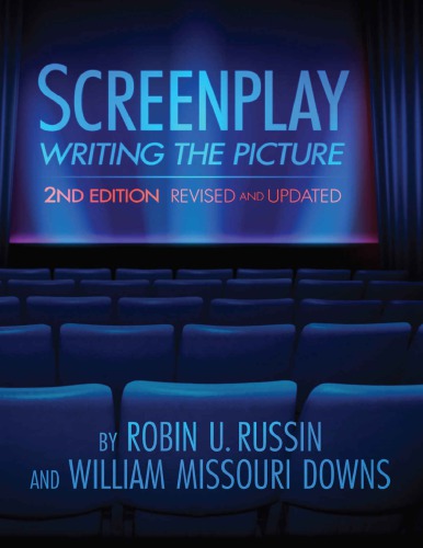 Screenplay Writing The Picture 2nd Robin U Russin William Missouri Downs