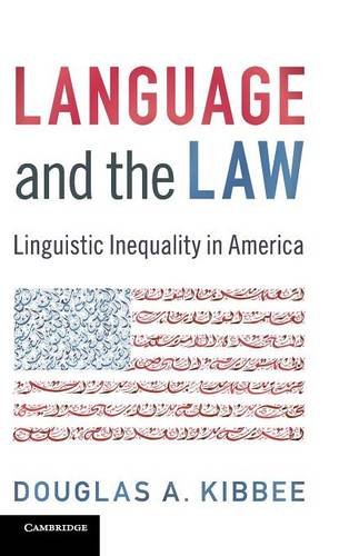 Language And The Law Linguistic Inequality In America Douglas A Kibbee