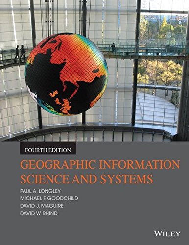 Geographic Information Science And Systems 4th Edition Paul A Longley