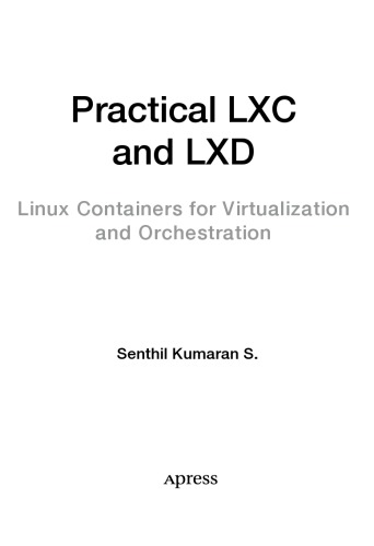 Practical Lxc And Lxd Linux Containers For Virtualization And Orchestration Senthil Kumaran S