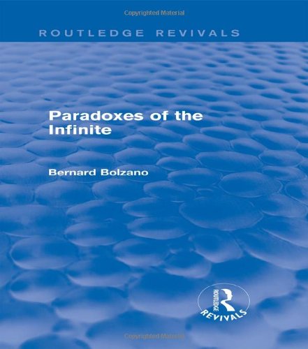 Paradoxes Of The Infinite Bernard Bolzano