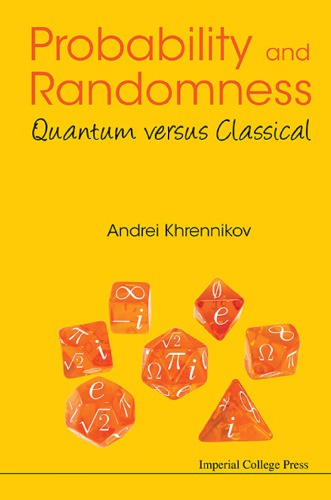 Probability And Randomness Quantum Versus Classical Andrei Khrennikov