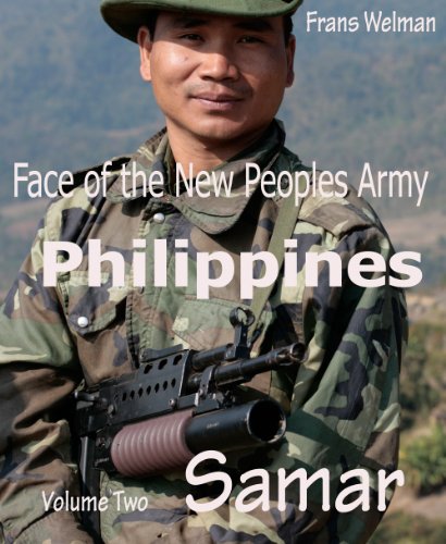 Face Of The New Peoples Army Of The Philippines Volume Two Samar Frans Welman