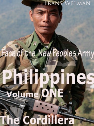 Face Of The New Peoples Army Of The Philippines Volume One The Cordillera Frans Welman
