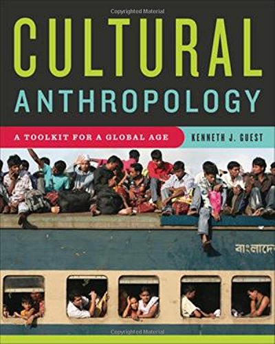Cultural Anthropology A Toolkit For A Global Age 1st Kenneth J Guest