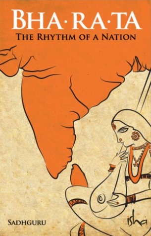 Bharata The Rhythm Of A Nation Sadhguru Jaggi Vasudev