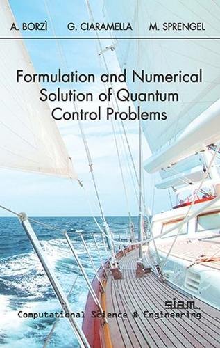 Formulation And Numerical Solution Of Quantum Control Problems Alfio Borzi