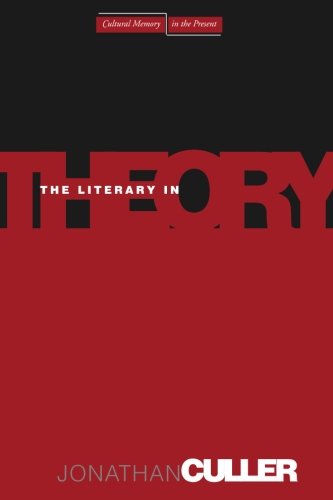 The Literary In Theory 1st Edition Jonathan Culler