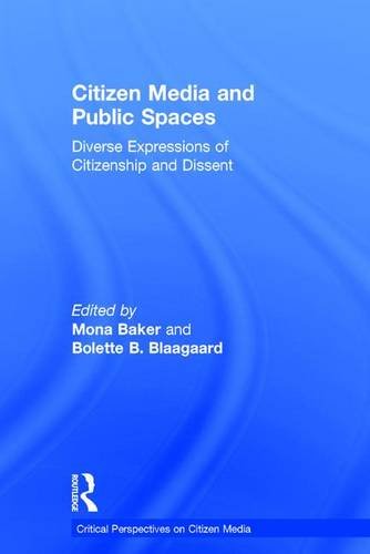 Citizen Media And Public Spaces 1st Edition Mona Baker Bolette B Blaagaard