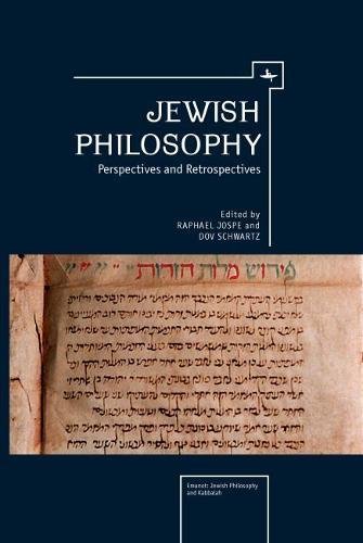 Jewish Philosophy Perspectives And Retrospectives Raphael Jospe