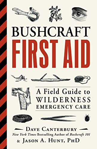 Bushcraft First Aid A Field Guide To Wilderness Emergency Care 1st Edition Canterbury Dave Huntjason A
