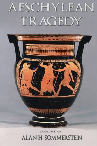 Aeschylean Tragedy 2nd Edition Alan H Sommerstein
