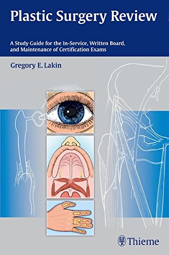Plastic Surgery Review A Study Guide For The Inservice Written Board And Maintenance Of Certification Exams 1 Stg Gregory Lakin