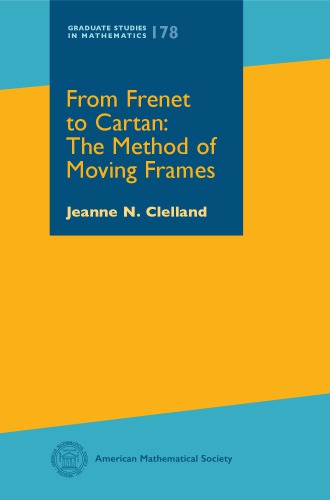 From Frenet To Cartan The Method Of Moving Frames Clelland