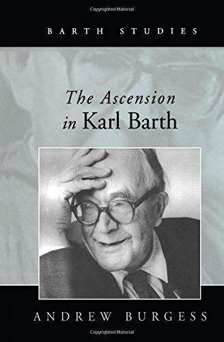 The Ascension In Karl Barth 1st Edition Andrew Burgess