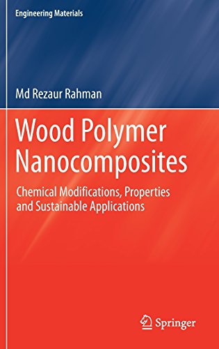 Wood Polymer Nanocomposites Chemical Modifications Properties And Sustainable Applications 1st Md Rezaur Rahman