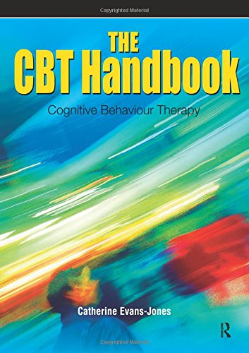 The Cbt Handbook Cognitive Behavioural Therapy 1st Edition Catherine Evansjones