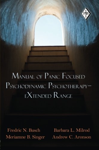 Manual Of Panic Focused Psychodynamic Psychotherapy Extended Range 1st Edition Fredric N Busch