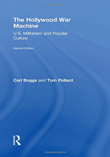 The Hollywood War Machine Us Militarism And Popular Culture 2nd Edition Carl Boggs