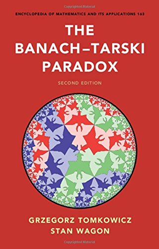 The Banachtarski Paradox 2nd Edition Grzegorz Tomkowicz Stan Wagon