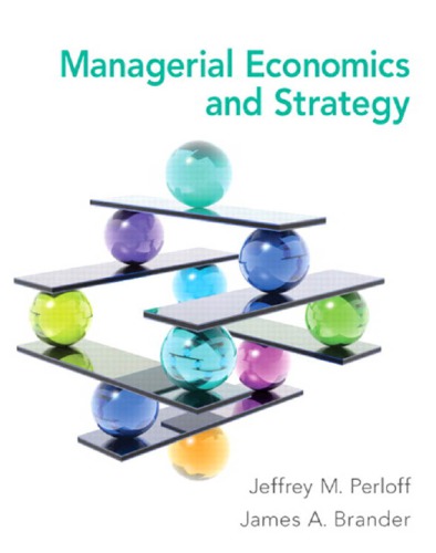 Managerial Economics And Strategy 1st Jeffrey M Perloff James A Brander